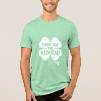 Dibs On The Redhead White St. Patrick's Day