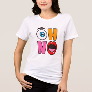 Camiseta Triblenda Dibujo Animado Divertido “Oh No”