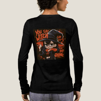 Camiseta Triblenda Dices bruja como si fuera algo malo.