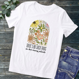 Camiseta Triblenda Dicho divertido para amantes de las plantas con fl