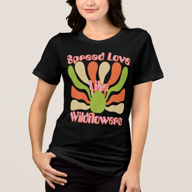 Camiseta Triblenda Difundir amor como flores silvestres - Blooms de é (Anverso)
