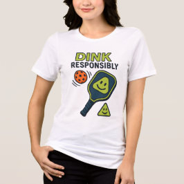 Camiseta Triblenda Dink Responsibly – Cheeky Pickleball Court Etiquet