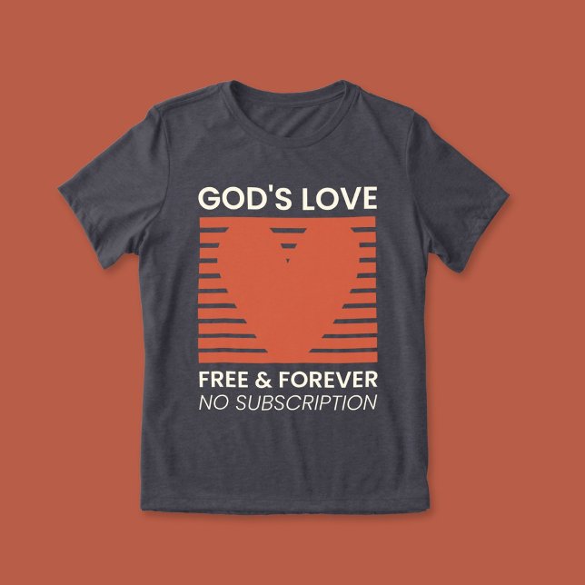 Camiseta Triblenda Dios está libre de amor para siempre sin suscripci (Subido por el creador)