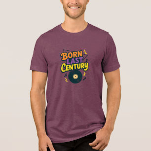 Camiseta Triblenda Disco de vinilo divertido nacido el siglo pasado