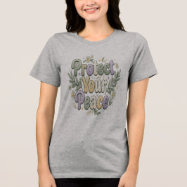 Camiseta Triblenda Diseño de cita inspiradora para proteger tu paz