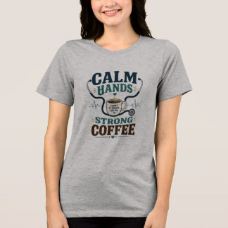 Camiseta Triblenda Diseño de humor médico de café fuerte vida de enfe