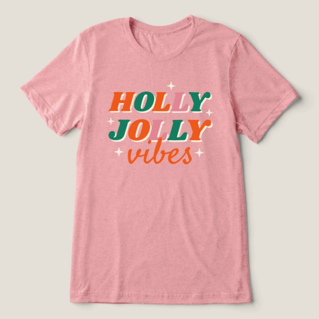 Camiseta Triblenda Diseño de Navidades de Fun Holly Jolly Vibes (Diseño delantero )