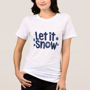 Camiseta Triblenda Diseño de Navidades festivos "Let It Snow"