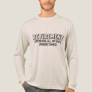 Camiseta Triblenda Divertida jubilación que gasta la herencia de los