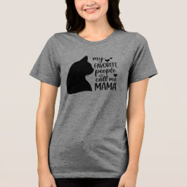 Camiseta Triblenda Divertido Mi Gente Favorita Me Llama Mama- Gato Ne