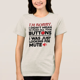Camiseta Triblenda Divertido No Quería Presionar Tus Botones Cita