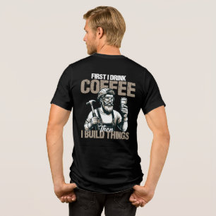 Camiseta Triblenda Divertido Primero Bebo Café Luego Construyo Cosas 