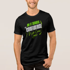 Camiseta Triblenda Do It Scared - Motivational Confidence Inspiration