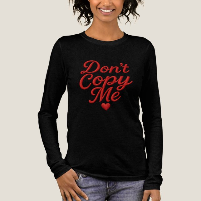 Camiseta Triblenda Don’t Copy Me Women’s Long Sleeve Shirt (Anverso)