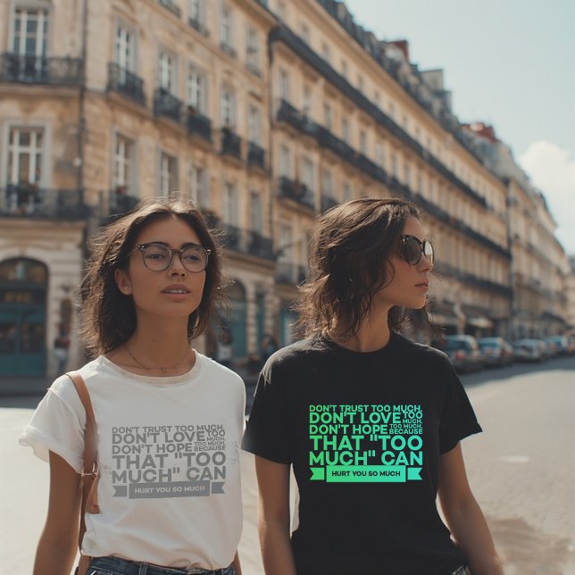 Camiseta Triblenda Don’t Trust Too Much Quote T-Shirt – Inspirational (Subido por el creador)