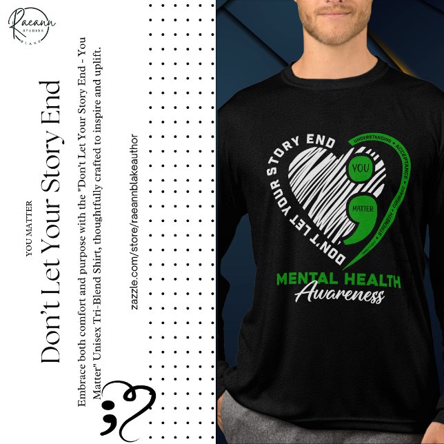 Camiseta Triblenda Don't Let Your Story End - You Matter Unisex (Subido por el creador)