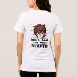 Camiseta Triblenda Don't look at me, STUPID 
