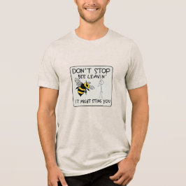 Camiseta Triblenda Don't Stop Bee Leavin'