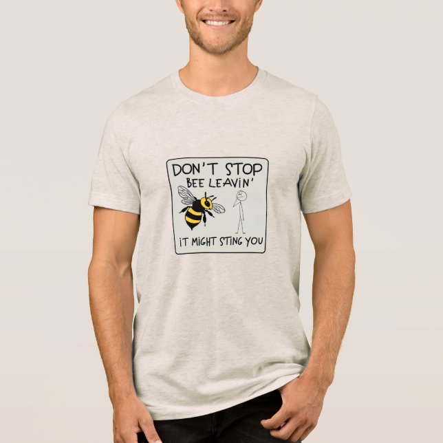 Camiseta Triblenda Don't Stop Bee Leavin' (Anverso)