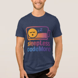 Camiseta Triblenda Duerme menos Codifica más diseño de TI