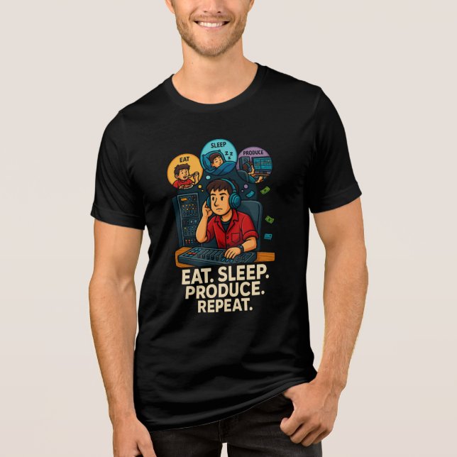 Camiseta Triblenda Eat. Sleep. Produce. Repeat. – Music Producer Life (Anverso)