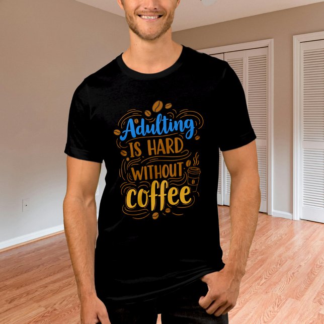 Camiseta Triblenda El adulto es duro sin café (Subido por el creador)