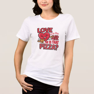 Camiseta Triblenda El amor está en el aire... ¿o es esa pizza?