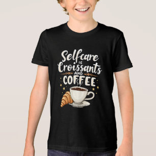 Camiseta Triblenda El autocuidado es croissant y el café Caffeine Pat