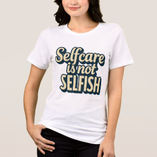 Camiseta Triblenda El autocuidado no es egoísta - Conciencia sobre la