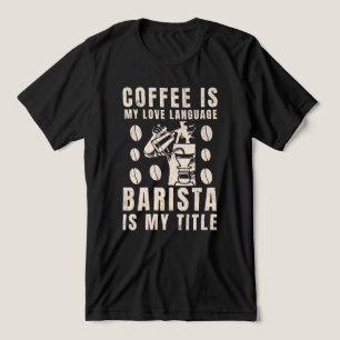 Camiseta Triblenda El café es mi idioma de amor Funny Barista