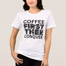 Camiseta Triblenda El Café Primero Y Después La Conquista