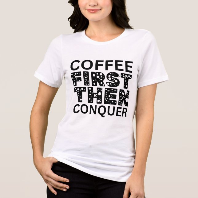 Camiseta Triblenda El Café Primero Y Después La Conquista (Anverso)