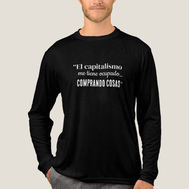Camiseta Triblenda El capitalismo me tiene comparando las cosas (Anverso)