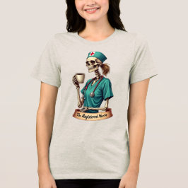 Camiseta Triblenda El esqueleto de enfermera registrada: café y cuida