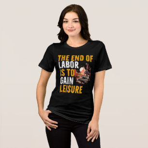 Camiseta Triblenda El fin del trabajo es ganar el Día del Trabajo de 