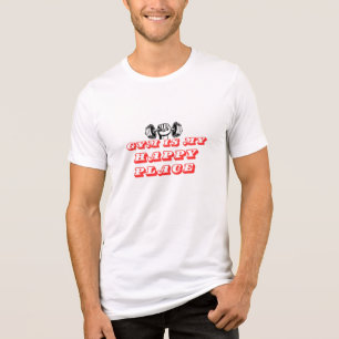 Camiseta Triblenda El gimnasio es mi lugar feliz. El gimnasio es mi a