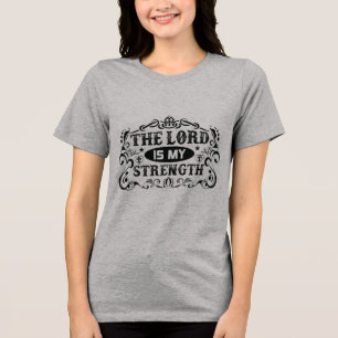 Camiseta Triblenda El Señor es Mi Fuerza Cristiano