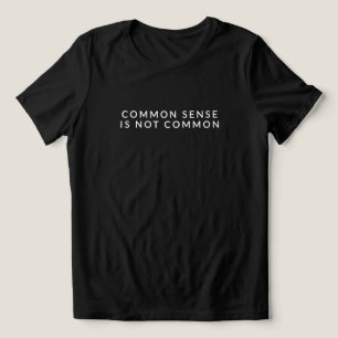 Camiseta Triblenda El Sentido Común No Es Común Cita de mujeres