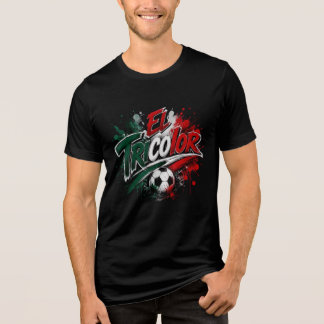 Camiseta Triblenda El Tricolor - apodo del equipo nacional de México