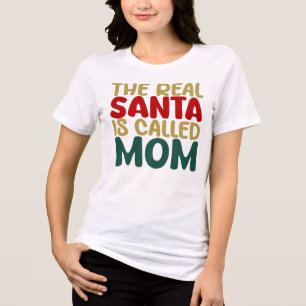 Camiseta Triblenda El verdadero Santa se llama Mamá Agradecimiento Di
