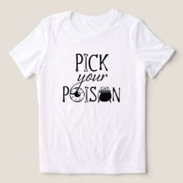 Camiseta Triblenda Elige tu veneno | Humor divertido de bruja de Hall