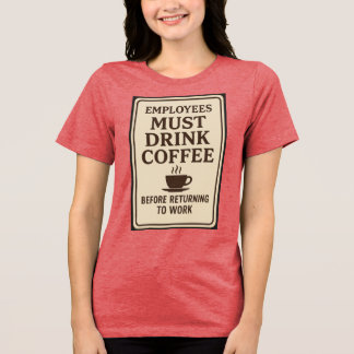 Camiseta Triblenda Employees Must Drink Coffee Hoodie
