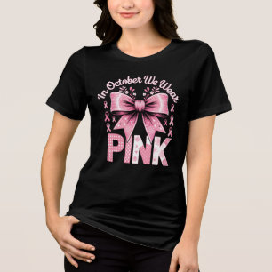 Camiseta Triblenda En Octubre Nosotros Vestimos de Rosa Conciencia de