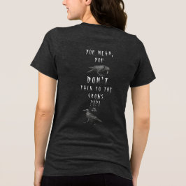 Camiseta Triblenda ¿En serio?!?! Quieres decir, ¿no les hablas a los