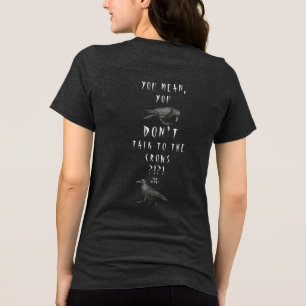Camiseta Triblenda ¿En serio?!?! Quieres decir, ¿no les hablas a los