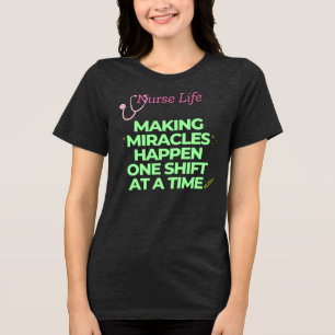 Camiseta Triblenda Enfermera la vida haciendo que los milagros ocurra