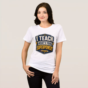 Camiseta Triblenda Enseño ¿Cuál es tu Superpoder Profesor