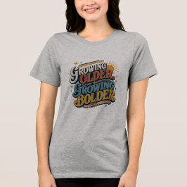 Camiseta Triblenda Envejecer con más audacia Retro cita | Positiv
