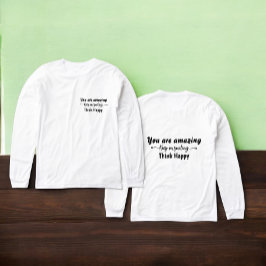 Camiseta Triblenda Eres Increíble Sigue Sonriendo Piensa Feliz