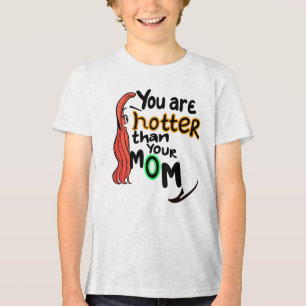 Camiseta Triblenda Eres más caliente que tu madre